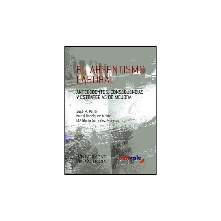 El Absentismo Laboral: antecedentes, consecuencias y estrategias de mejora